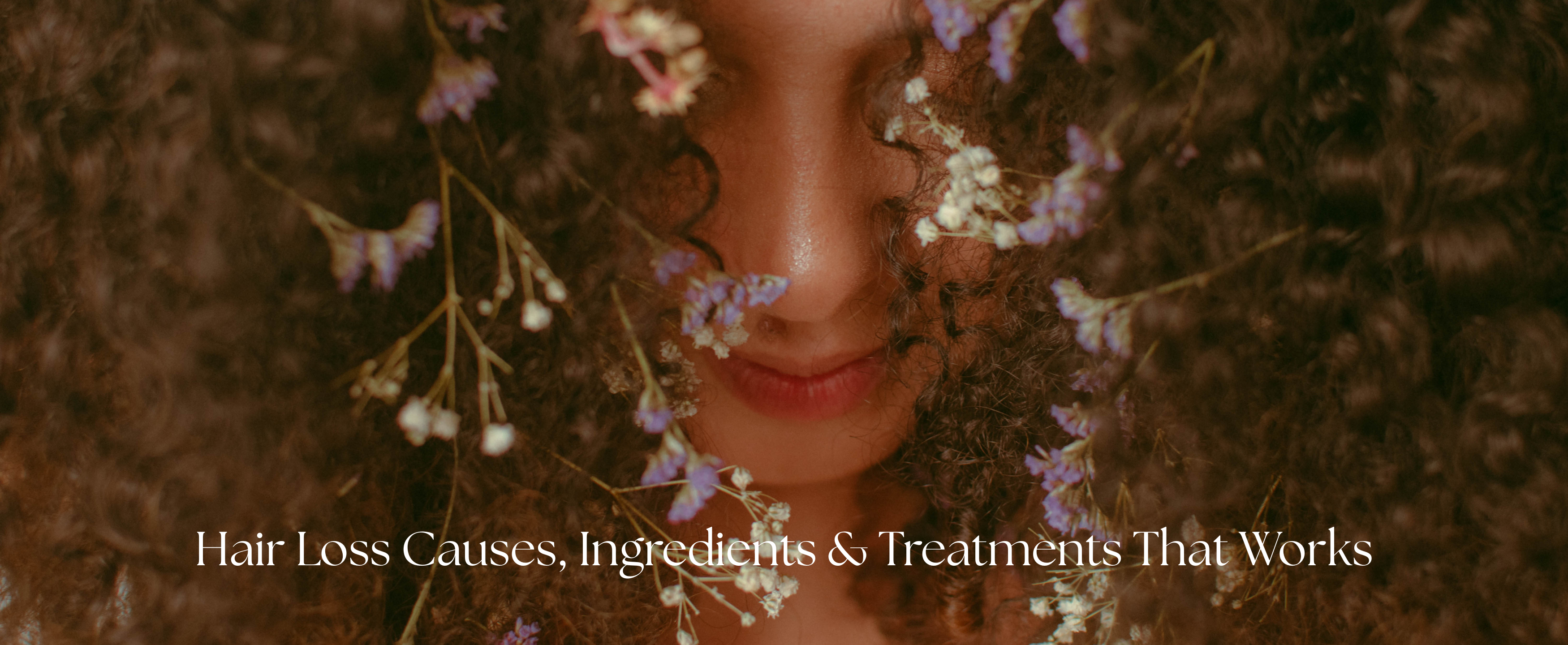 The Ultimate Guide to Hair Loss: Causes, Ingredients That Help & Treatments That Work